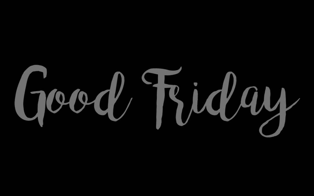 Stylized text 'Good Friday' representing the somber reflection and anticipation of Easter joy at Platt Park Church.